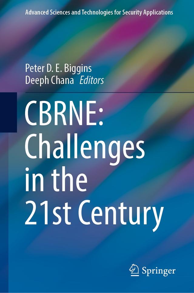 CBRNE: Challenges in the 21st Century by Deeph Chana, Peter D.E. Biggins