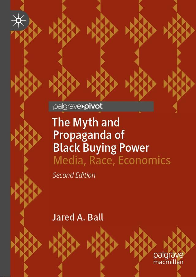 The Myth and Propaganda of Black Buying Power by Jared A. Ball