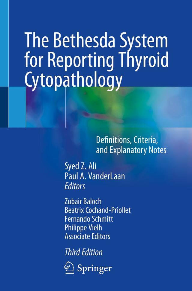 The Bethesda System for Reporting Thyroid Cytopathology by Paul A. VanderLaan, Syed Z. Ali