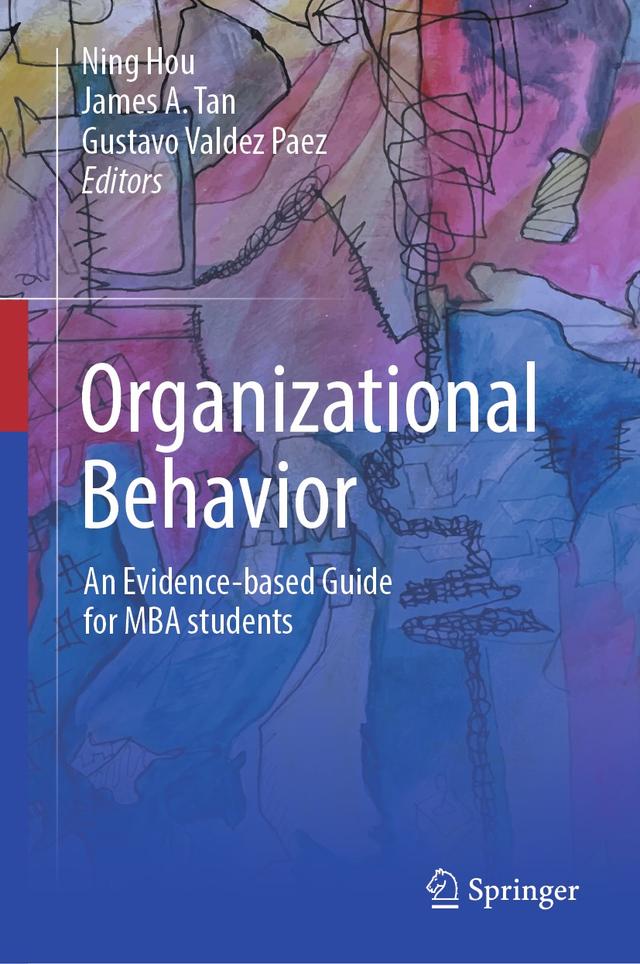 Organizational Behavior by Gustavo Valdez Paez, James A. Tan, Ning Hou