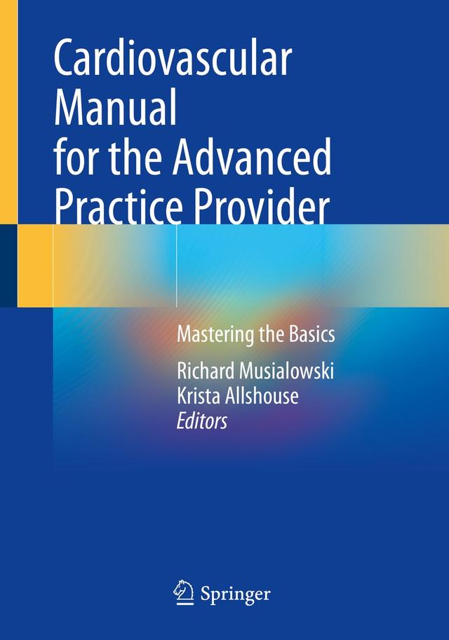 Cardiovascular Manual for the Advanced Practice Provider by Krista Allshouse, Richard Musialowski