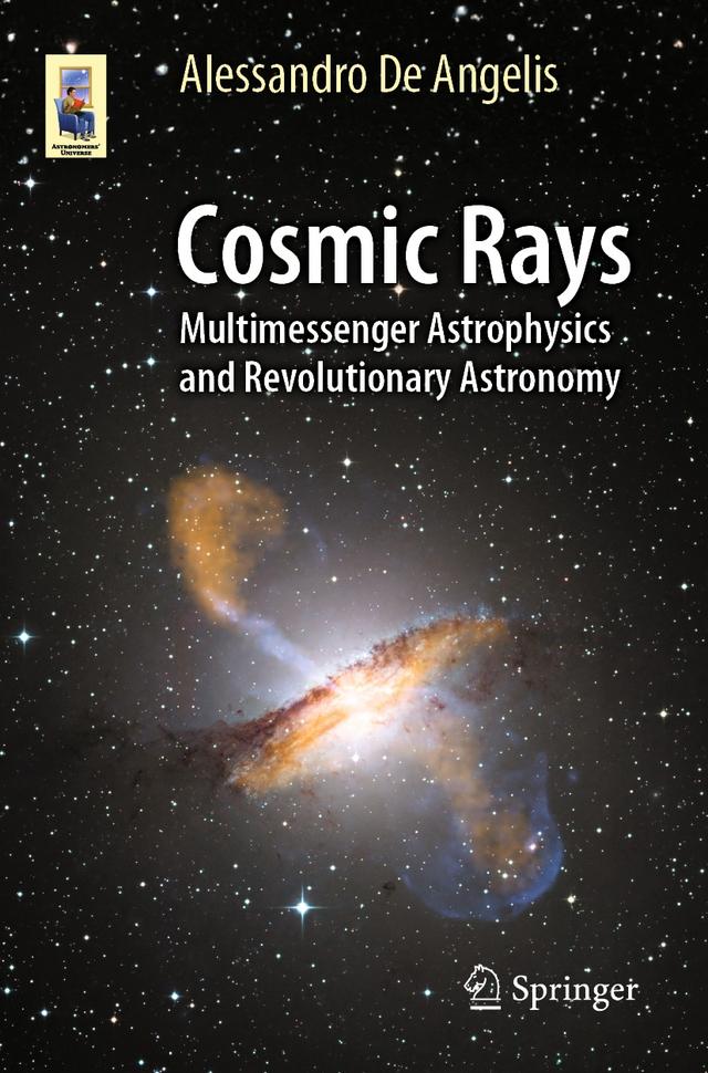 Cosmic Rays by Alessandro De Angelis