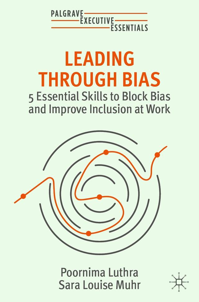 Leading Through Bias by Poornima Luthra, Sara Louise Muhr