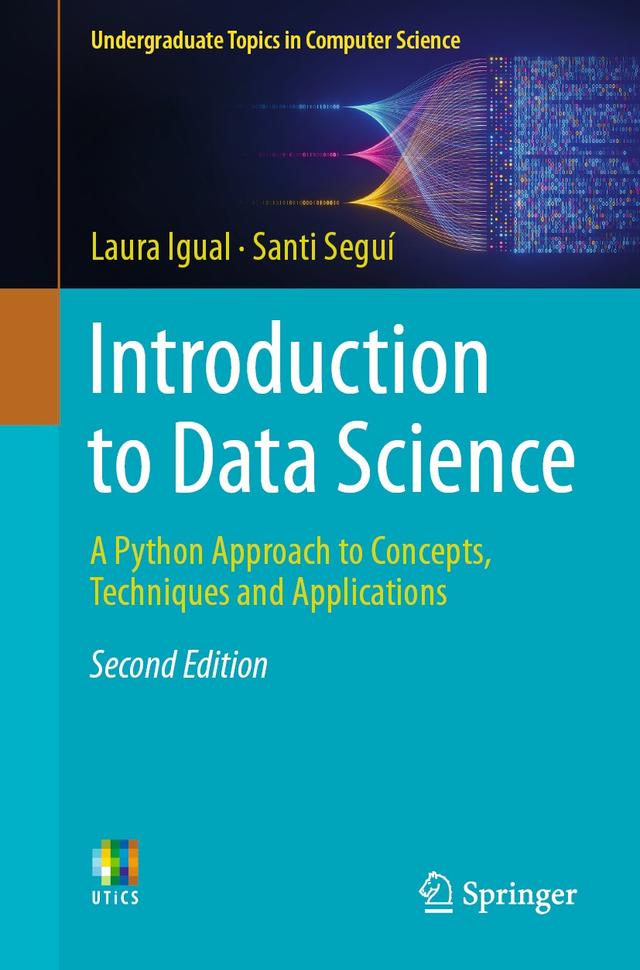 Introduction to Data Science by Eloi Puertas, Francesc Dantí, Jordi Vitrià, Laura Igual, Oriol Pujol, Petia Radeva, Santi Seguí, Sergio Escalera