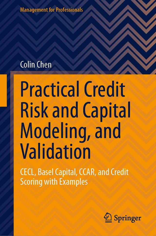 Practical Credit Risk and Capital Modeling, and Validation by Colin Chen