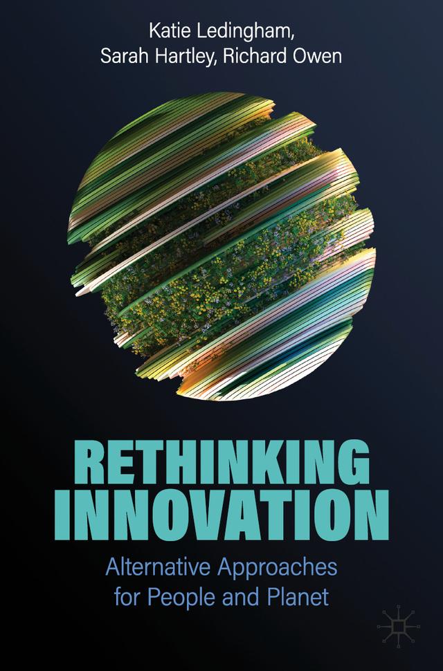 Rethinking Innovation by Katie Ledingham, Richard Owen, Sarah Hartley
