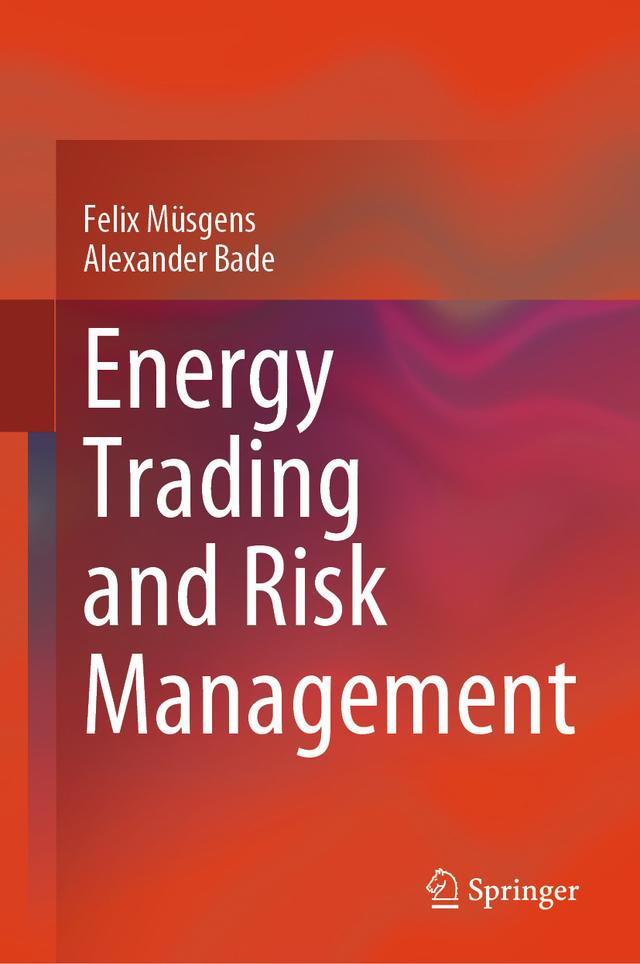 Energy Trading and Risk Management by Alexander Bade, Felix  Müsgens