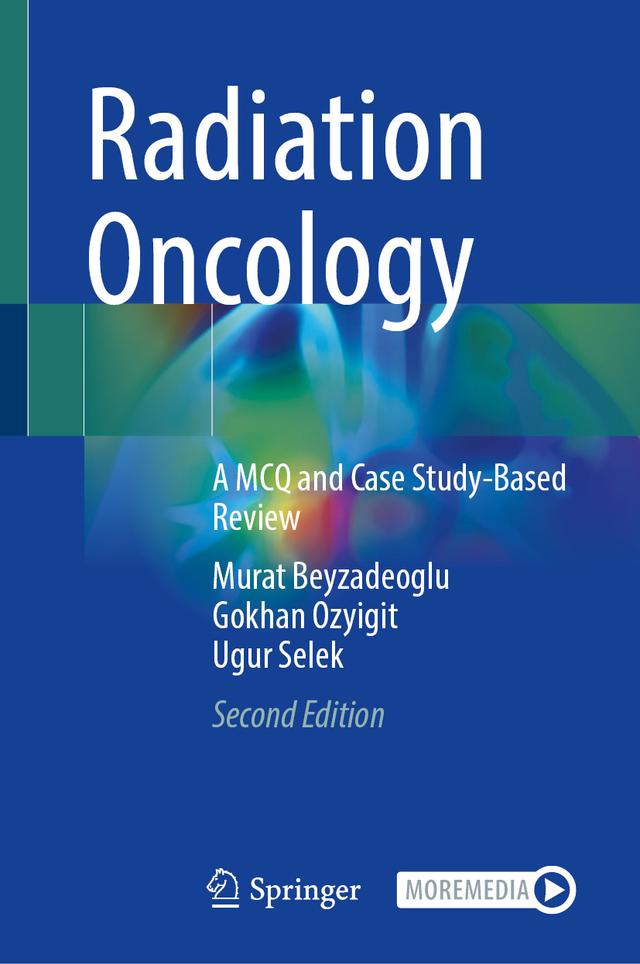 Radiation Oncology by Gokhan Ozyigit, Murat Beyzadeoglu, Ugur Selek