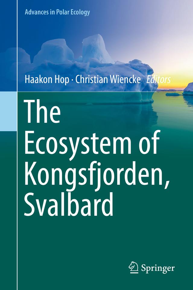 The Ecosystem of Kongsfjorden, Svalbard by Christian Wiencke, Haakon Hop