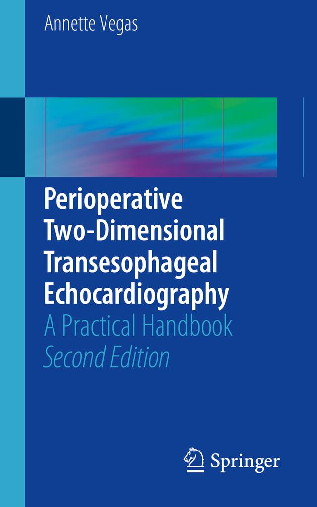 Perioperative Two-Dimensional Transesophageal Echocardiography by Annette Vegas