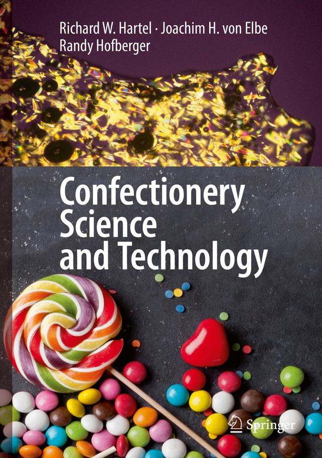 Confectionery Science and Technology by Joachim H. von Elbe, Randy Hofberger, Richard W. Hartel