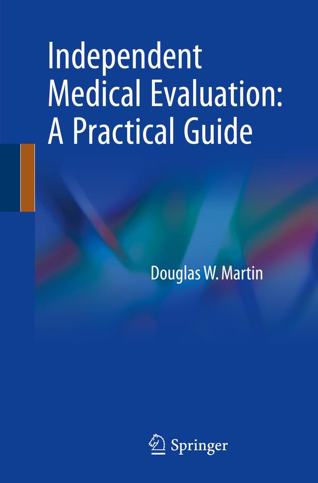 Independent Medical Evaluation by Douglas W. Martin