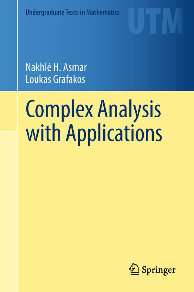 Complex Analysis with Applications by Loukas Grafakos, Nakhlé H. Asmar