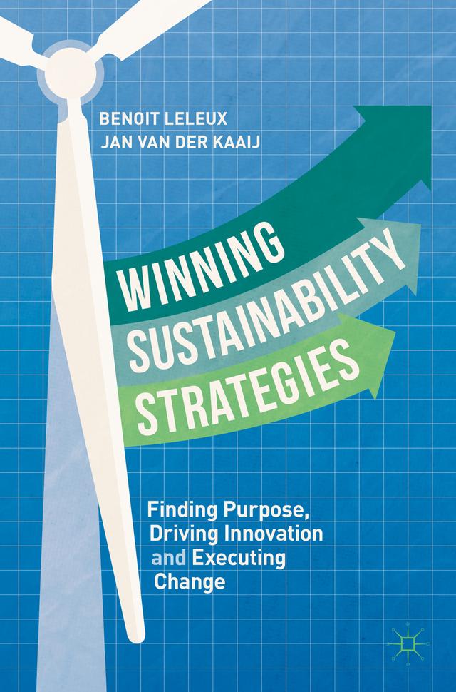 Winning Sustainability Strategies by Benoit Leleux, Jan van der Kaaij