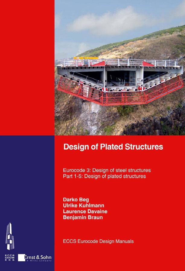 Design of Plated Structures by Benjamin Braun, Darko Beg, Laurence Davaine, Ulrike Kuhlmann