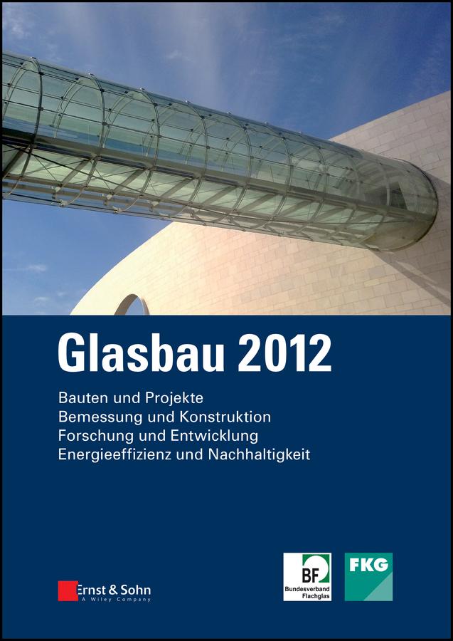 Glasbau 2012 by Bernhard Weller, Silke Tasche