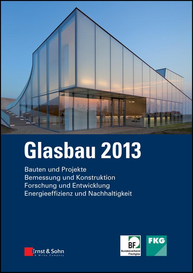 Glasbau 2013 by Bernhard Weller, Silke Tasche