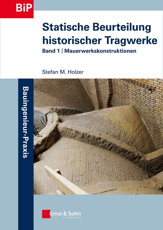 Statische Beurteilung historischer Tragwerke by Bernd Köck, Stefan Holzer