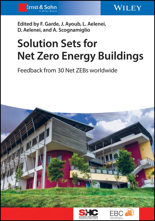 Solution Sets for Net Zero Energy Buildings by Alessandra Scognamiglio, Daniel Aelenei, Françios Garde, Joseph Ayoub, Laura Aelenei