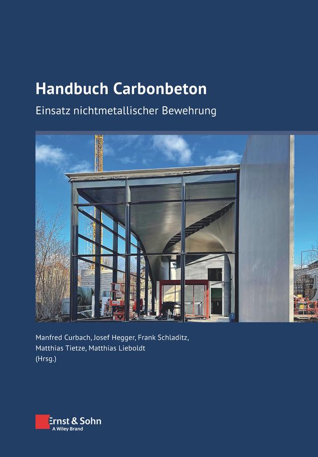 Handbuch Carbonbeton by Frank Schladitz, Josef Hegger, Manfred Curbach, Matthias Lieboldt, Matthias Tietze