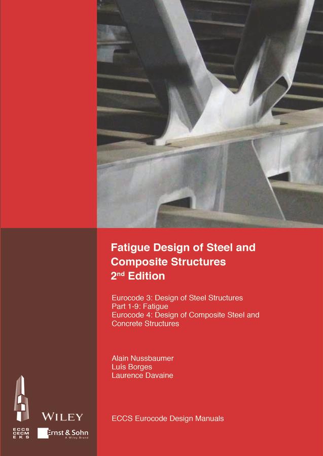 Fatigue Design of Steel and Composite Structures by ECCS - European Convention for Constructional Steelwork