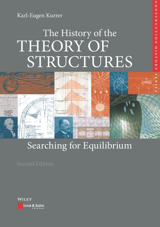 The History of the Theory of Structures by Ekkehard Ramm, Karl-Eugen Kurrer, Philip Thrift