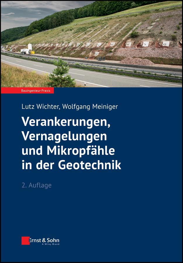 Verankerungen, Vernagelungen und Mikropfähle in der Geotechnik by Lutz Wichter, Wolfgang Meiniger