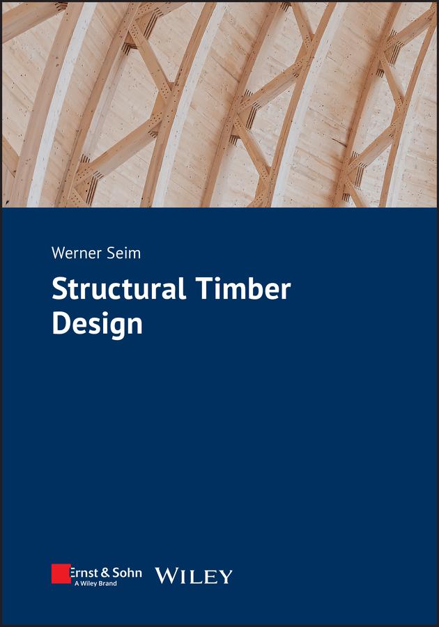 Structural Timber Design by Werner Seim