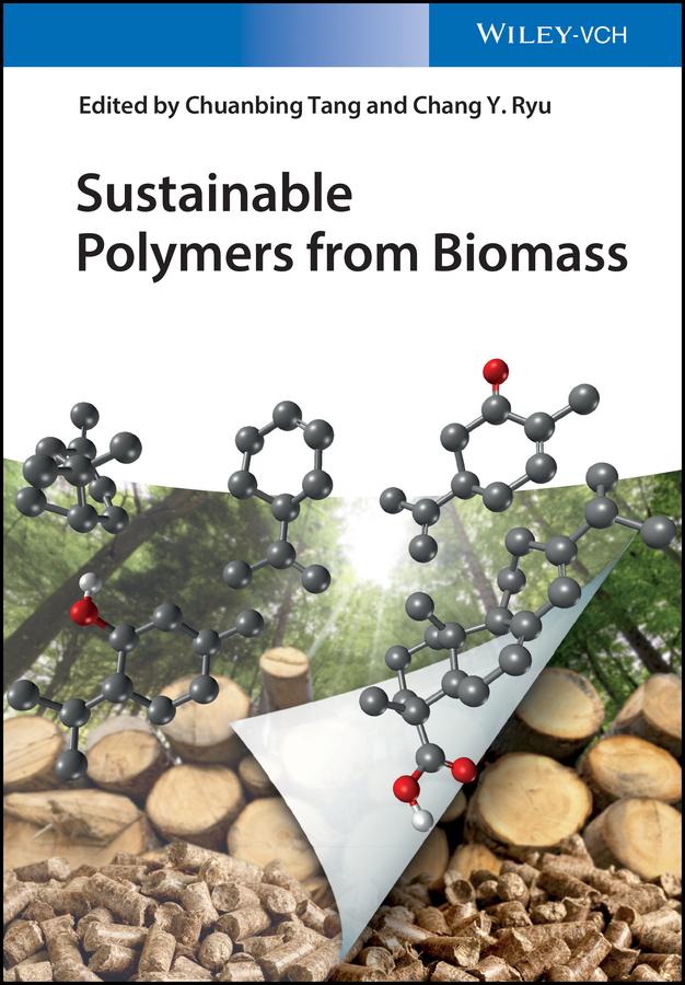 Sustainable Polymers from Biomass by Chang Y. Ryu, Chuanbing Tang