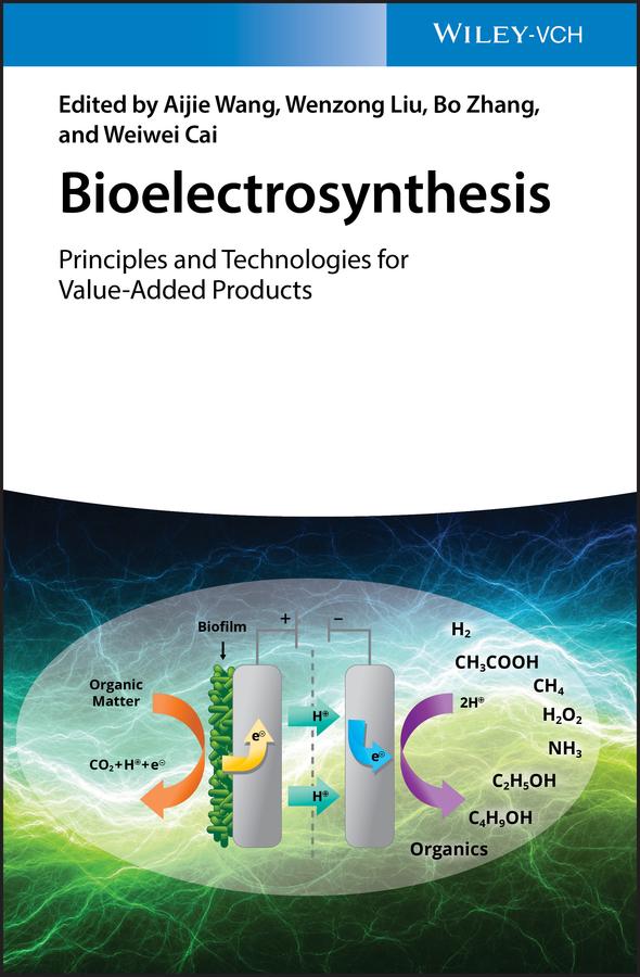 Bioelectrosynthesis by Aijie Wang, Bo Zhang, Weiwei Cai, Wenzong Liu