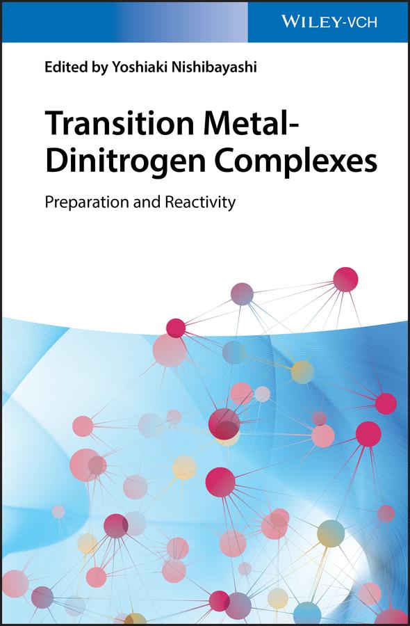 Transition Metal-Dinitrogen Complexes by Yoshiaki Nishibayashi