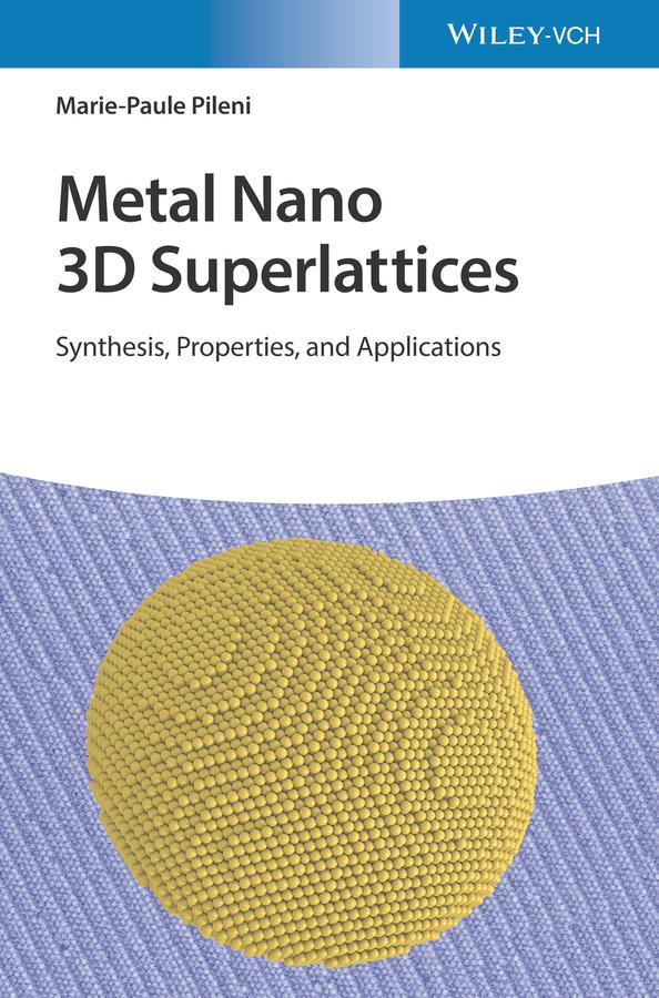 Metal Nano 3D Superlattices by Marie-Paule Pileni