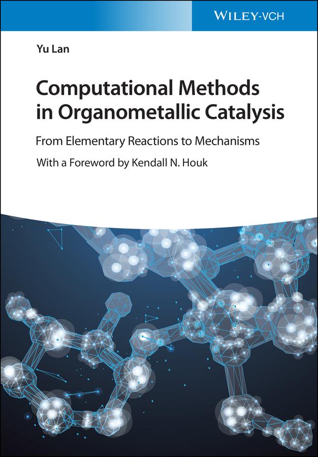 Computational Methods in Organometallic Catalysis by Kendall N. Houk, Yu Lan