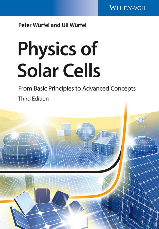 Physics of Solar Cells by Peter Würfel, Uli Würfel
