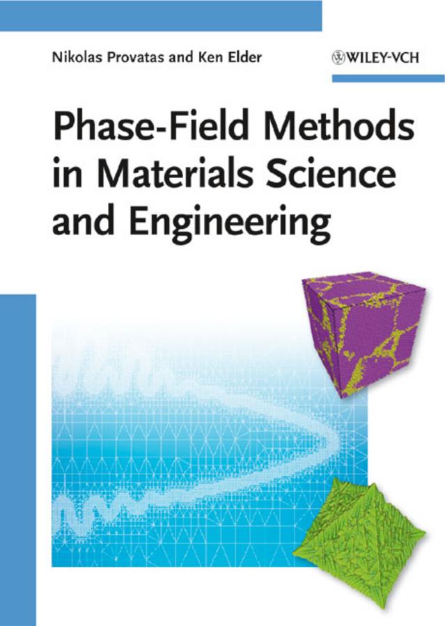 Phase-Field Methods in Materials Science and Engineering by Ken Elder, Nikolas Provatas