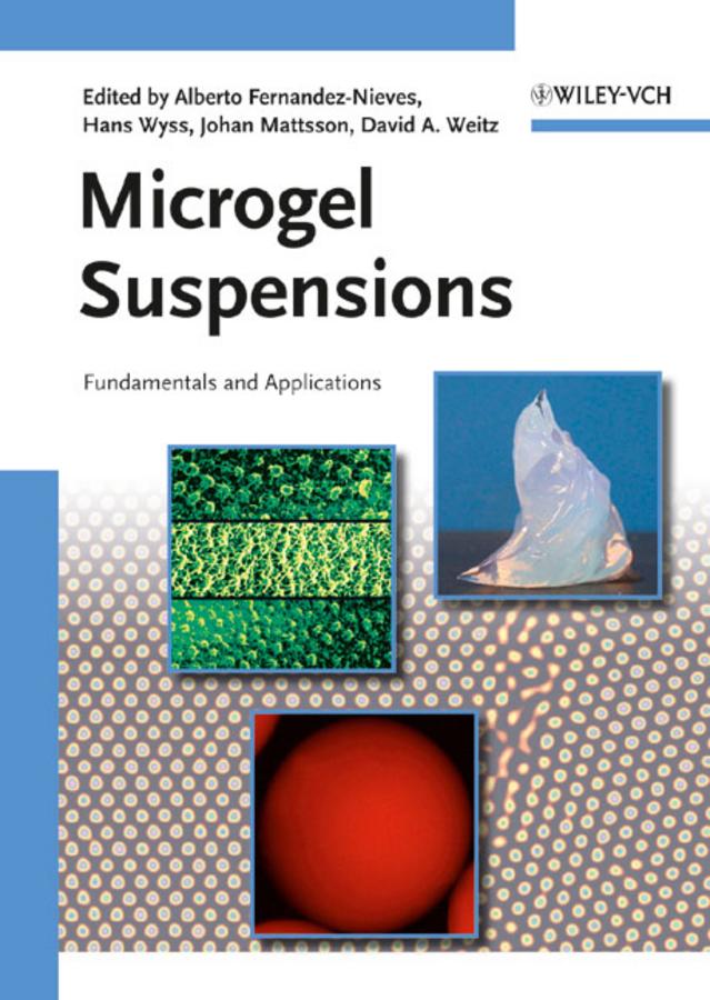 Microgel Suspensions by Alberto Fernandez-Nieves, David A. Weitz, Hans Wyss, Johan Mattsson