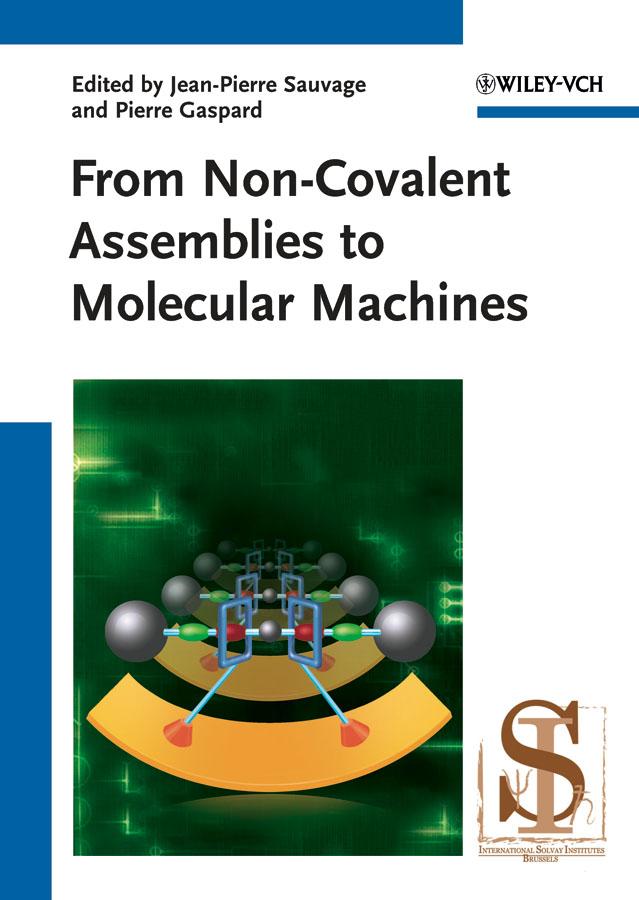 From Non-Covalent Assemblies to Molecular Machines by Jean-Pierre Sauvage, Pierre Gaspard