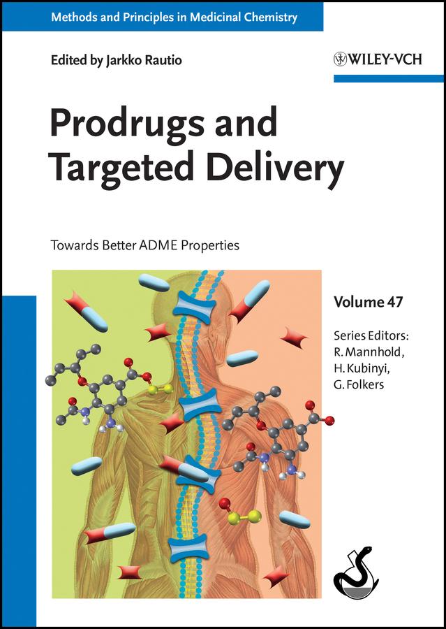 Prodrugs and Targeted Delivery by Gerd Folkers, Hugo Kubinyi, Jarkko Rautio, Raimund Mannhold