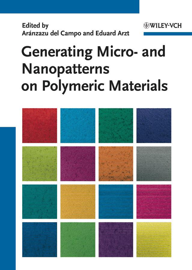 Generating Micro- and Nanopatterns on Polymeric Materials by Aránzazu del Campo, Eduard Arzt