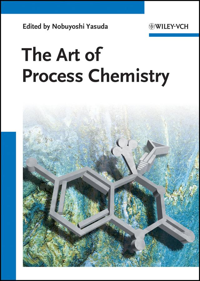The Art of Process Chemistry by Nobuyoshi Yasuda