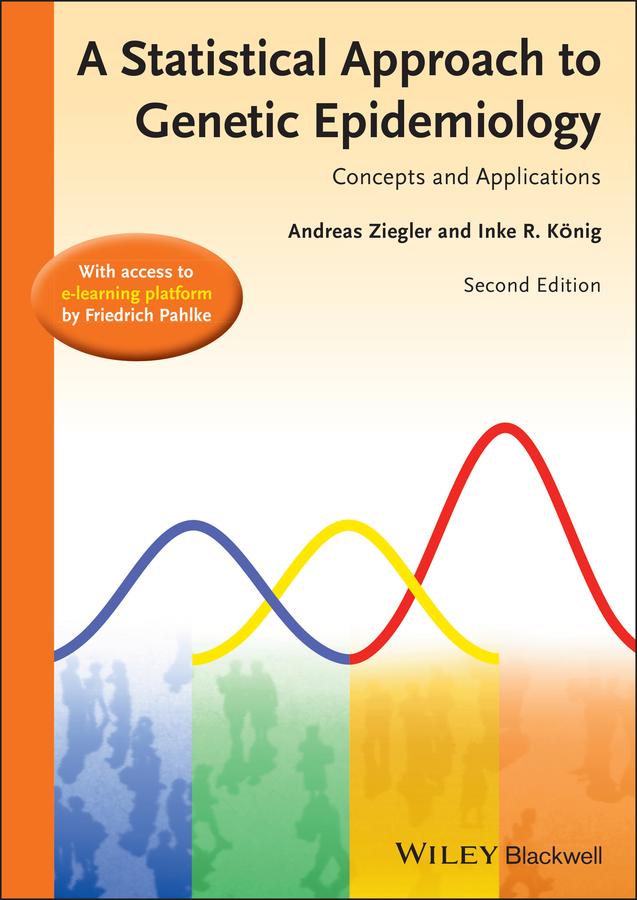 A Statistical Approach to Genetic Epidemiology by Andreas Ziegler, Friedrich Pahlke, Inke R. Kônig