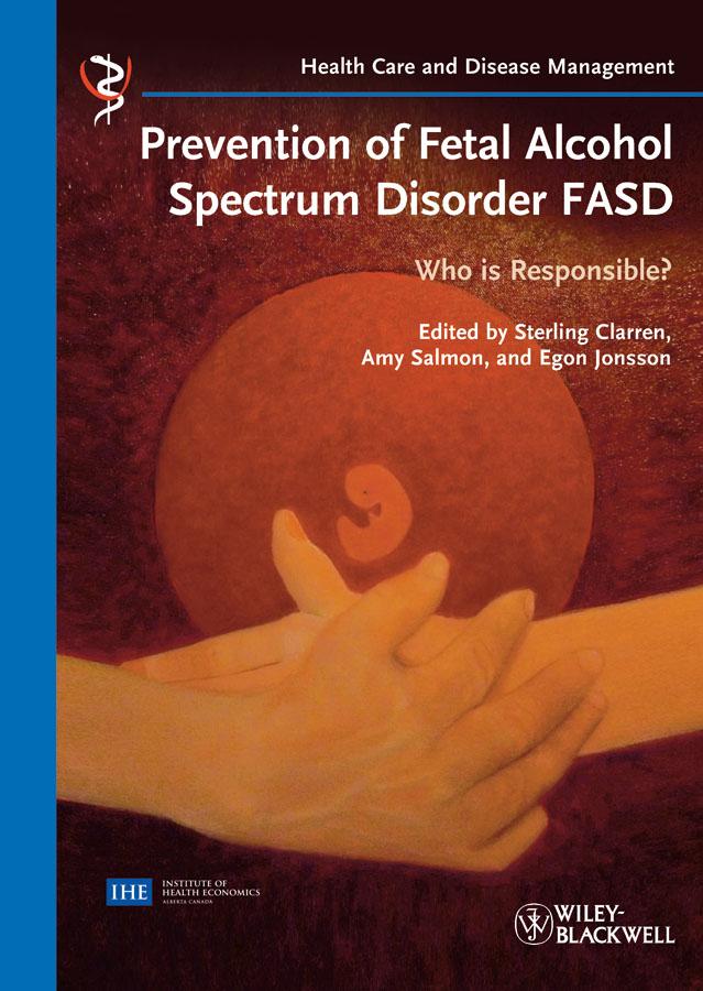 Prevention of Fetal Alcohol Spectrum Disorder FASD by Amy Salmon, Egon Jonsson, Sterling Clarren
