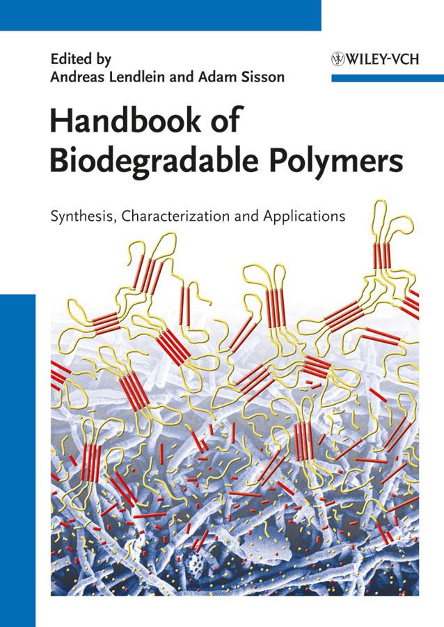 Handbook of Biodegradable Polymers by Adam Sisson, Andreas Lendlein
