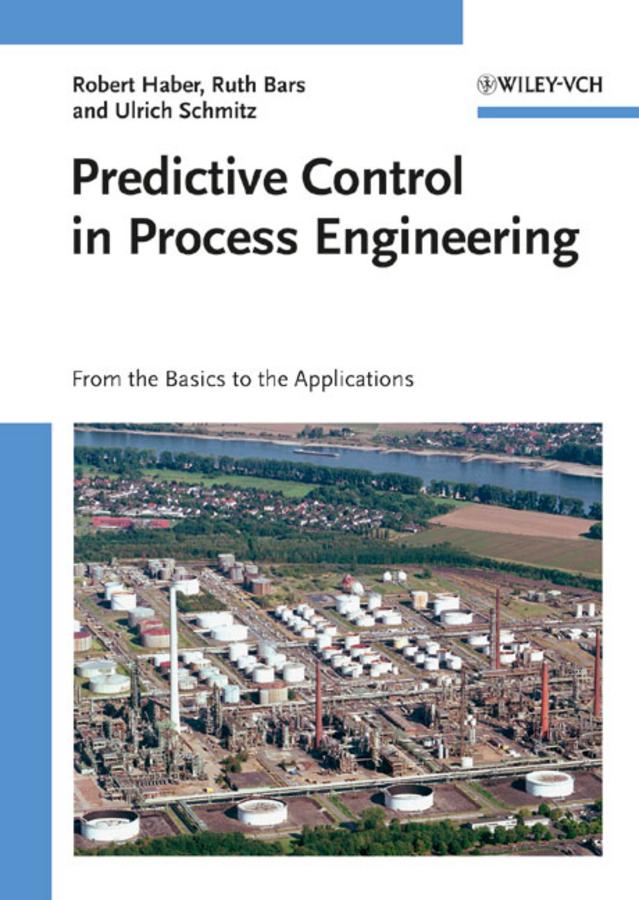Predictive Control in Process Engineering by Robert Haber, Ruth Bars, Ulrich Schmitz