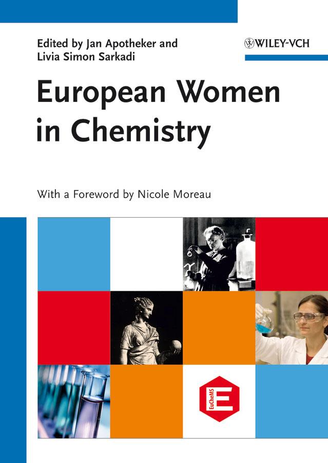 European Women in Chemistry by Jan Apotheker, Livia Simon Sarkadi, Nicole J. Moreau