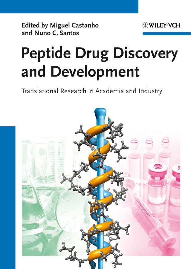 Peptide Drug Discovery and Development by Miguel Castanho, Nuno Santos