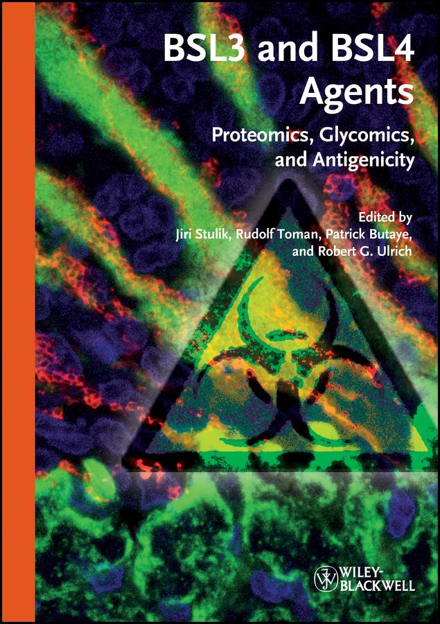 BSL3 and BSL4 Agents by Jiri Stulik, Patrick Butaye, Robert G. Ulrich, Rudolf Toman
