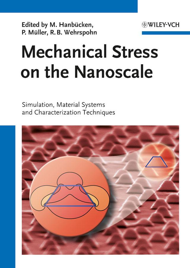 Mechanical Stress on the Nanoscale by Margrit Hanbücken, Pierre Müller, Ralf B. Wehrspohn