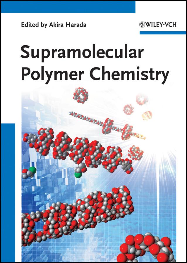 Supramolecular Polymer Chemistry by Akira Harada