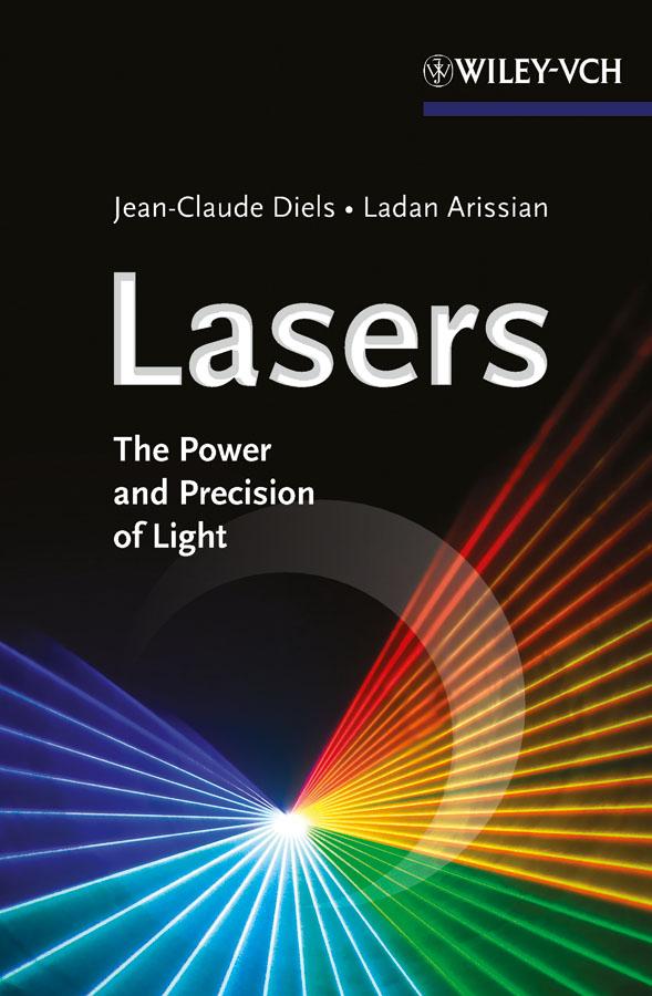 Lasers by Jean-Claude Diels, Ladan Arissian
